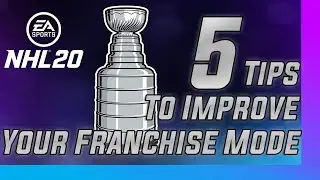 5 TIPS TO IMPROVE YOUR FRANCHISE MODE! | NHL 20