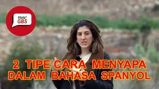 2 TIPE CARA MENYAPA DALAM BAHASA SPANYOL