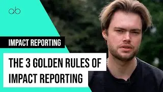 The 3 GOLDEN RULES of Impact Reporting