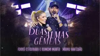 Romim mahta e Forr&oacute; Estourado, Manu Bahtid&atilde;o - Duas Almas G&ecirc;meas (DVD Ao Vivo em Fortaleza)