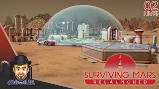 A GROWING COLONY, WITH A GROWING LIST OF PROBLEMS - Surviving Mars Relaunched Gameplay - 02