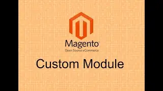 Magento 2.4.6 customisation  tutorials #01 Custom Module overview