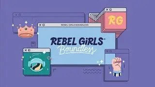 Introducing Rebel Girls Boundless | The Digital Magazine