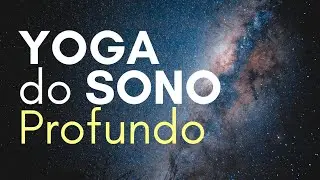 Yoga do Sono | Nidra | Relaxamento Profundo