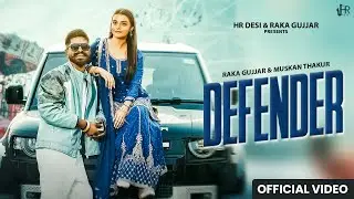 Defender (Official Video) Raka Gujjar | Harjeet Deewana | Ashu Twinkle | Uddu Uddu New Haryanvi Song