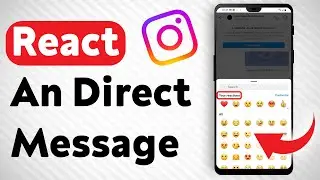 How To React To An Instagram Direct Message - Full Guide