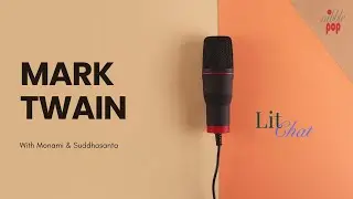 Mark Twain: Life, Works, and Legacy | LitChat | NibblePop Podcast 📚