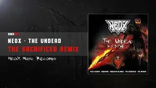 NeoX - The Undead (The Sacrificed Remix) [NMR021]