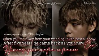 [ TAEHYUNG FF #1 ] When You Runaway From Your Wedding In The Past But Now After Five Years He Came -