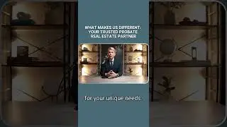 What Makes Us Different: Your Trusted Probate Real Estate Partner