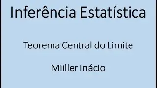 Inferência Estatística - Teorema Central do Limite