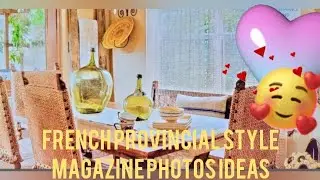 MAGAZINE PHOTOS#2: FRENCH PROVINCIAL STYLE IDEAS/FRENCH COUNTRY DECOR.