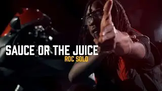 Roc Solo - Sauce or the Juice (Official Video)