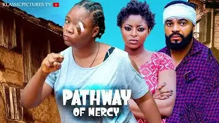 PATHWAY OF MERCY SEASON 2 FULL MOVIE- EKENE UMENWA, EBELE OKARO, PRISMA JAMES 2025 NIGERIAN MOVIE