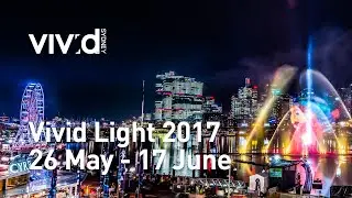 Vivid Light 2017 | 26 May - 17 June