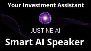Justine AI. ENG Presentation. Smart AI Speaker + Your Personal Investment Assistant.