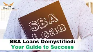 SBA Loans Demystified: Your Guide to Success | Creative Global Funding Services