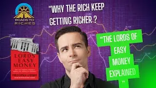 Why the Rich Keep Getting Richer  The Lords of Easy Money Explained