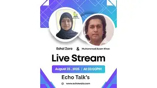AI, Leadership in Education & Future of Youth | Eshal Zara Interview | Echo Talk's