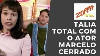 Zorra Total | 2003 - Talia Total com o ator Marcelo Cerrado | (Link na descri&ccedil;&atilde;o)