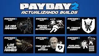 [PAYDAY 2] Actualizando todos mis videos de builds