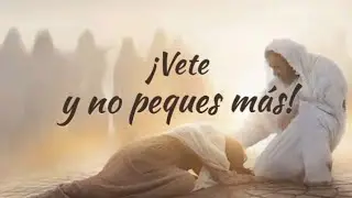 Vete y no peques m&aacute;s - JUAN 8