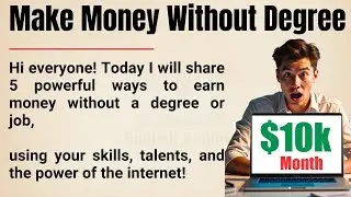 Be Yourself & Make Money Without a Degree 🔥 | Step-by-Step Guide | Graded Reader ✅
