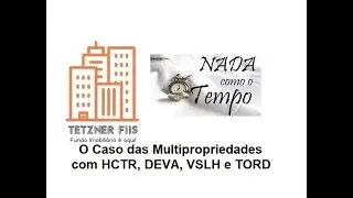 CT: Caso das Multipropriedades com HCTR, DEVA, VSLH e TORD