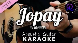Jopay by Mayonnaise (Lyrics) | Karaoke Acoustic Guitar | HIGHER KEY