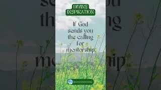 If God Sends You....a calling for MENTORSHIP #mentor #wisdom