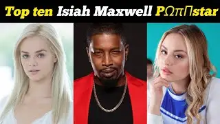 Top ten Isaiah Maxwell co stars | top ten famous actresses who worked with Isiah Maxwell 