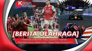 Indonesia vs Burundi | Fabio Quartararo Frustrasi | Real Madrid Incar Gabriel Jesus | Sergio Perez