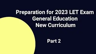 Preparation For 2023 LET Exam General Education (New Curriculum) Part 2