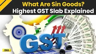 GST News: Government Imposes 40% Tax On Sin Goods And Luxury Items I GST Slab Rates I GST Explained