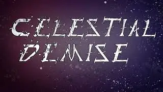 Celestial Demise - The Autonomous Invasion