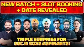 🔥 Big Announcement for SSC JE 2025 | New Batch, Slot Booking & Date Out Now!