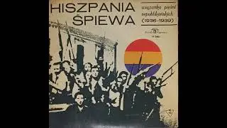 Various - Hiszpania Śpiewa - Wiązanka Pieśni Republikańskich (1936-1939) [197?, POLAND] EP