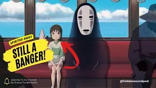Spirited Away is still a BANGER! - Hidden Sound Podcast Clip