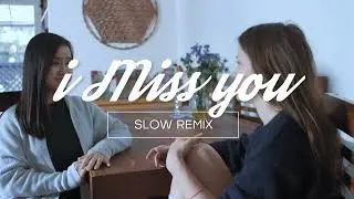 Clean Bandit - I Miss You (feat. Julia Michaels) [Official Slow Remix]