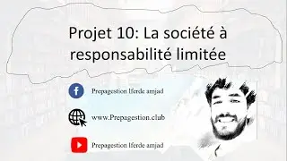 Projet 10: La soci&eacute;t&eacute; &agrave; responsabilit&eacute; limit&eacute;e الشركة ذات المسؤولية المحدودة