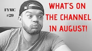 FYMC #29 - WHAT'S ON THE CHANNEL THIS AUGUST!?
