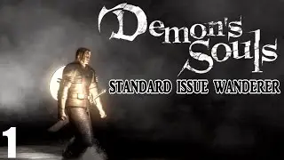 Demon's Souls - Standard Issue Wanderer - Episode 1