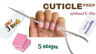 [How to] ✨Cuticle Preparation without E-file 💅 | Beginner Friendly tutorial #nails #cuticlecare 