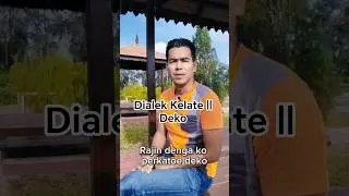 Dialek Kelate || Deko        Maksud deko ni bengkok #MKMey #deko #KKecekKelate #rajindengar
