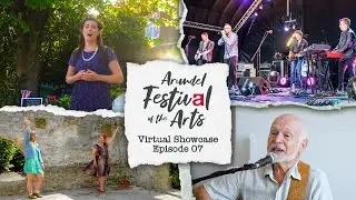 Arundel Festival of the Arts 2020  -  Episode 7 Virtual Showcase