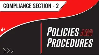 Compliance Video | Policies and Procedures | Section 2