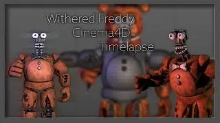 [Cinema4D] Withered Freddy Timelapse PT.1
