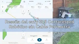 Rese&ntilde;a del eufy E15 Cortac&eacute;sped Rob&oacute;tico sin Cable Perimetral,Sin Se&ntilde;al Perdida, Sin RTK,TrueVision,