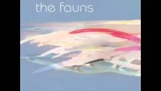 The Fauns, 