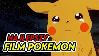 Film Pokemon, kt&oacute;ry wzruszył Miliony